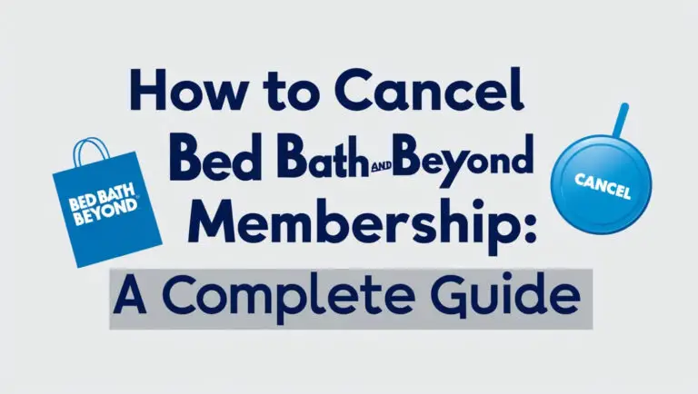 How to Cancel Bed Bath and Beyond Membership