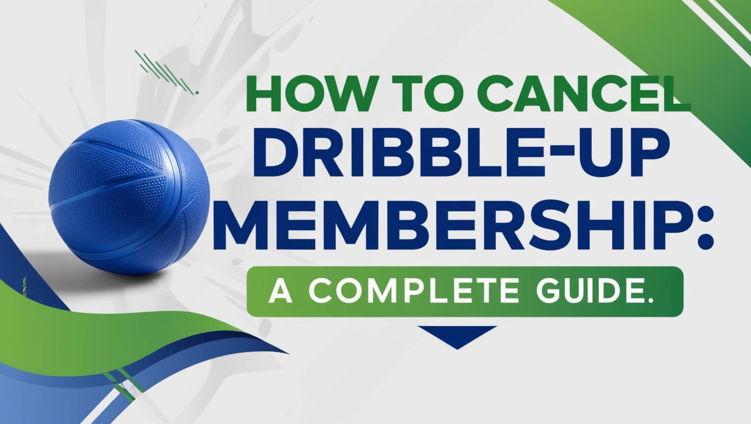 How to Cancel DribbleUp Membership