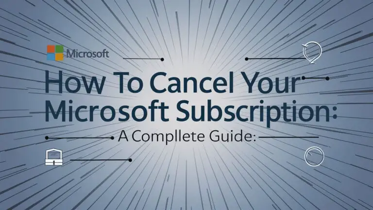 How to Cancel Your Microsoft Subscription