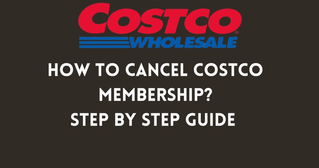 How to Cancel Costco Membership